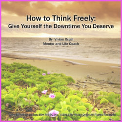 How to Think Freely: Give Yourself the Downtime You Deserve
