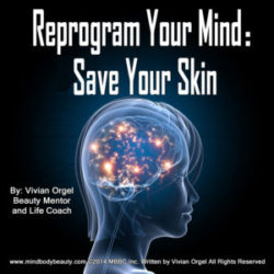 Reprogram Your Mind: Save Your Skin